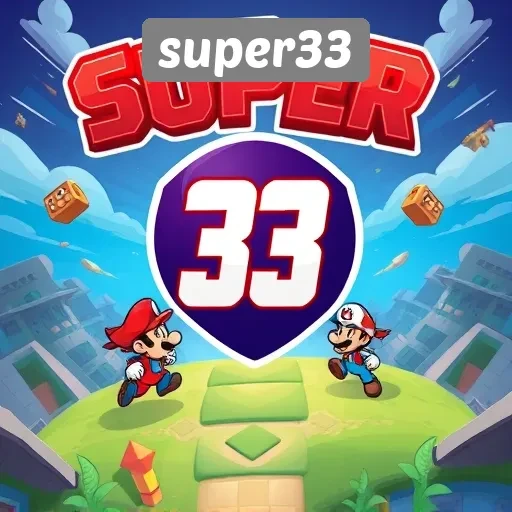 Mengenal Super33 Sebagai Platform Game Terpercaya